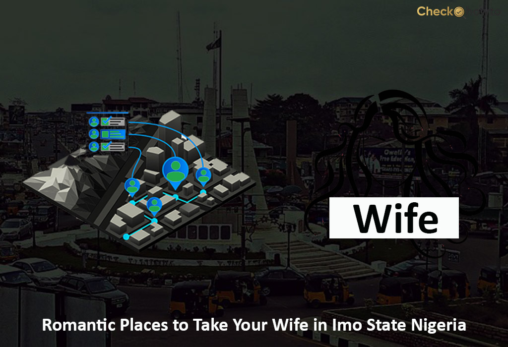 Romantic Places to Take Your Wife in Imo State Nigeria