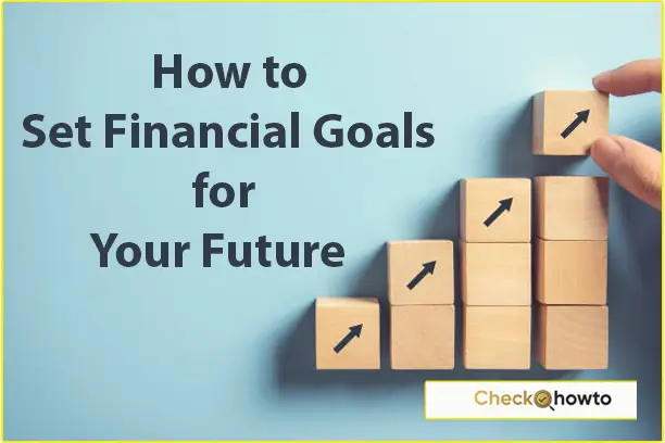 How to Set Financial Goals for Your Future