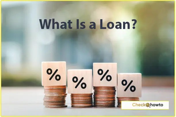 What Is a Loan, Types, How Does It Work, and Tips on Getting One