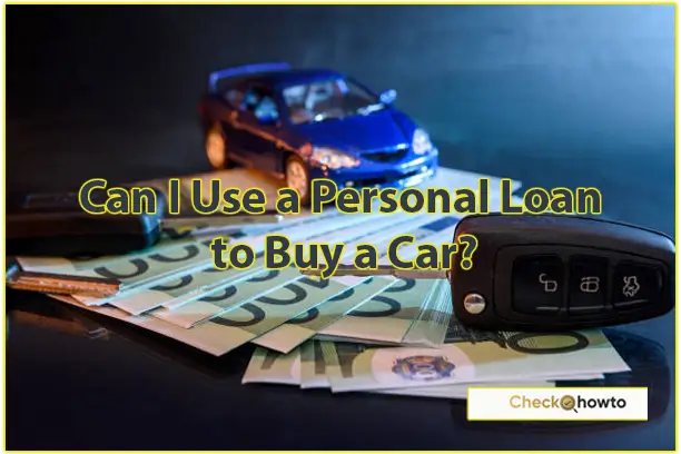 Can I Use a Personal Loan to Buy a Car?