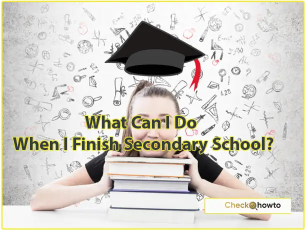 What Can I Do When I Finish Secondary School?